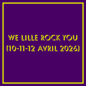 Billet pour We Lille Rock You (10-11-12 avril 2026)
