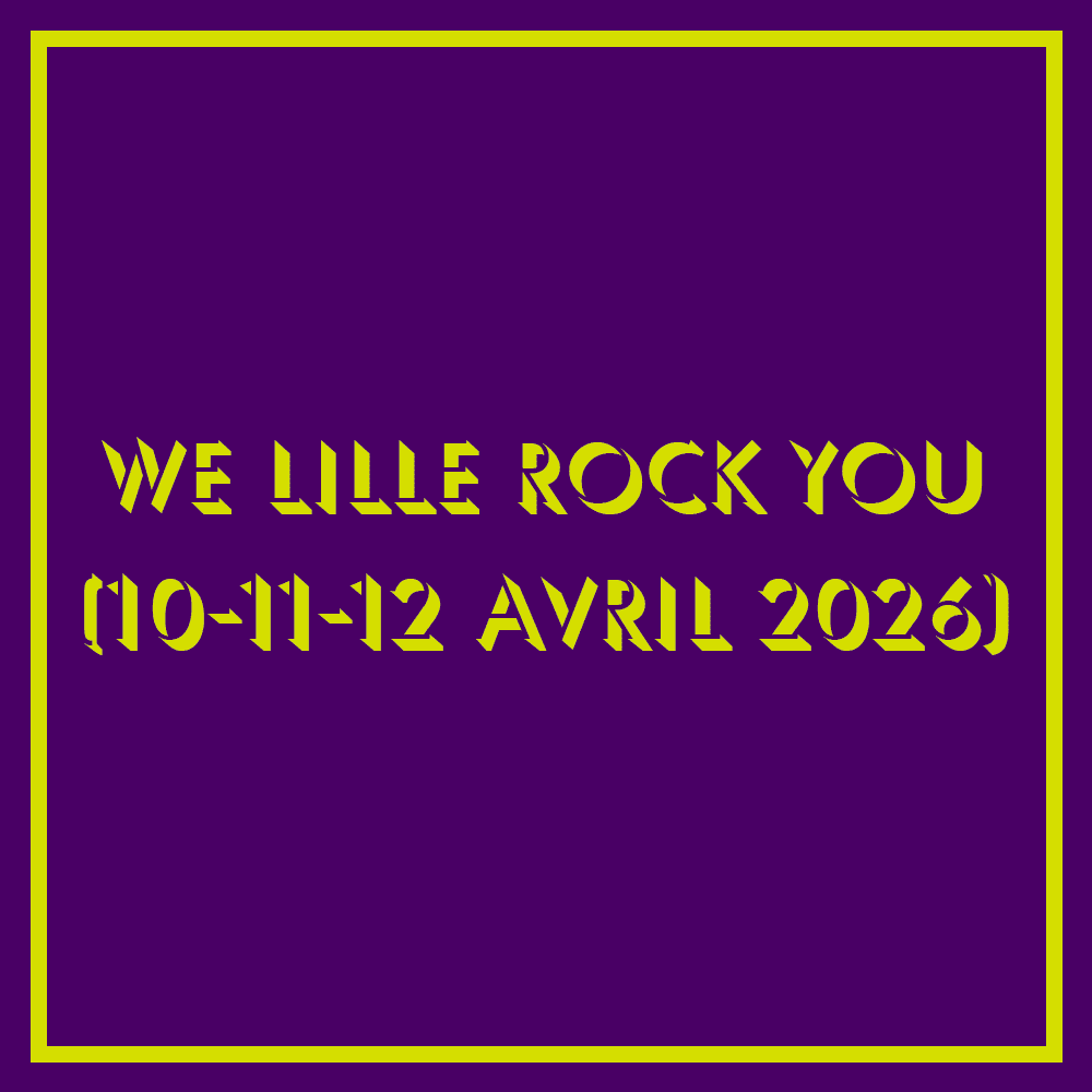 Billet pour We Lille Rock You (10-11-12 avril 2026)