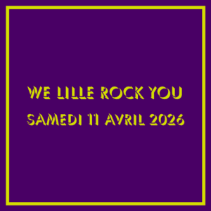 Billet We Lille Rock You pour le samedi 11 avril 2026